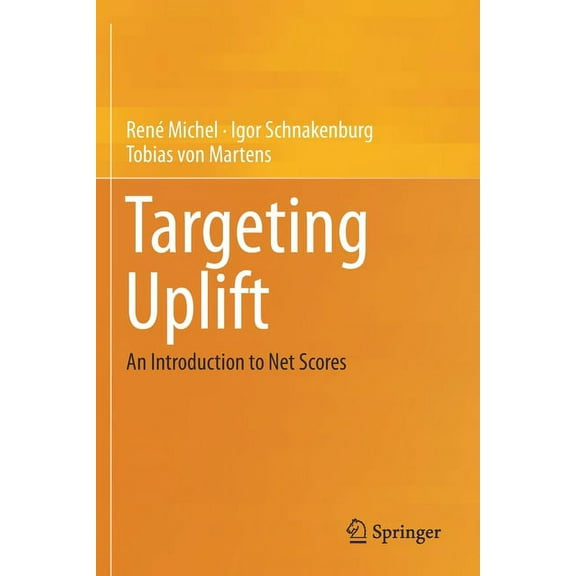Targeting Uplift: An Introduction to Net Scores, (Paperback)