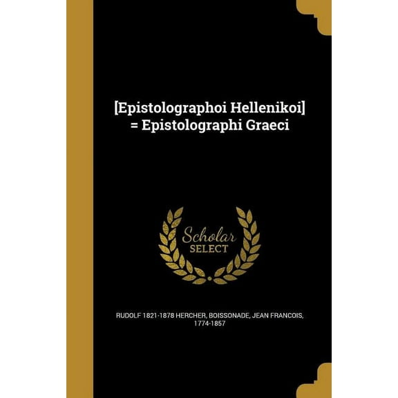 [Epistolographoi Hellēnikoi] = Epistolographi Graeci (Paperback)