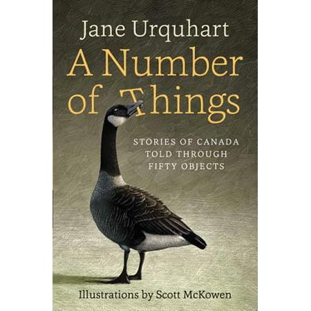 A Number of Things: Stories About Canada Told Through 50 (The Best Things About Canada)