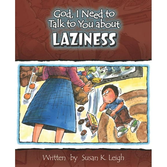 God, I Need to Talk to You About...: God, I Need to Talk to You about Laziness (Other)