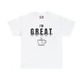 thumbnail image 2 of DJH Apparel | I'm G.R.E.A.T. (Excited About TEA)  Funny  T-shirt, 2 of 6
