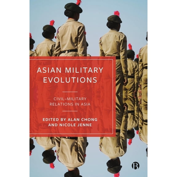 Asian Military Evolutions: Civil-Military Relations in Asia, (Hardcover)