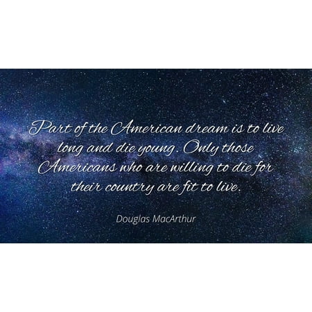 Quotes About The American Dream New Douglas MacArthur Famous Quotes Laminated POSTER PRINT 48x48 Quotes About The American Dream New Douglas MacArthur Famous Quotes Laminated POSTER PRINT 48x48