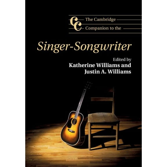 Cambridge Companions to Music The Cambridge Companion to the Singer-Songwriter, (Hardcover)