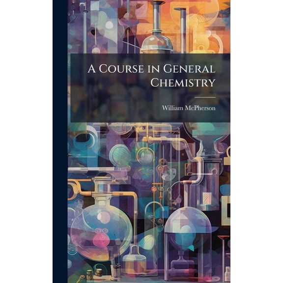 A Course in General Chemistry, (Hardcover)