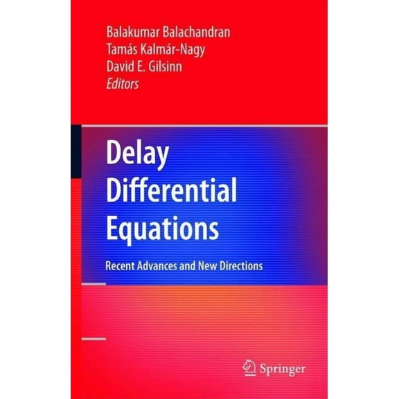 Delay Differential Equations: Recent Advances and New Directions, (Hardcover)