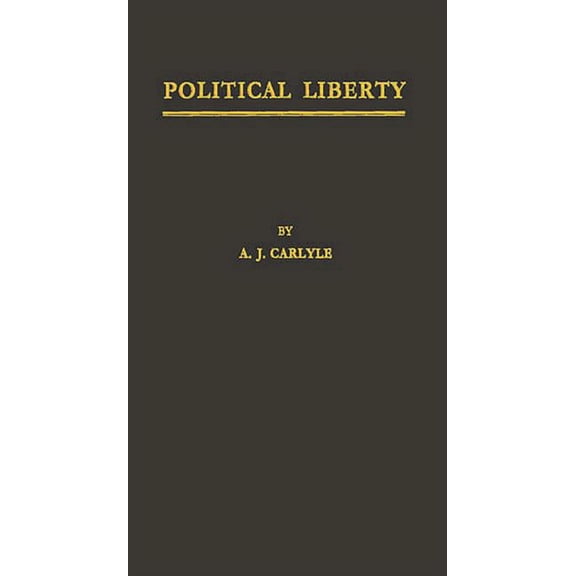 Political Liberty: A History of the Conception in the Middle Ages and Modern Times, (Hardcover)