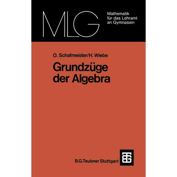 Mathematik FÃ¼r Das Lehramt an Gymnasien GrundzÃ¼ge Der Algebra, (Paperback)