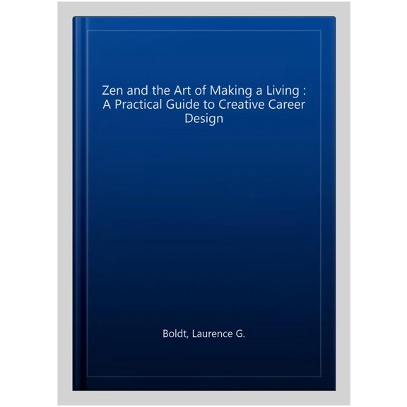 Pre-Owned Zen and the Art of Making a Living: A Practical Guide to Creative Career Design (Paperback) 014311459X 9780143114598