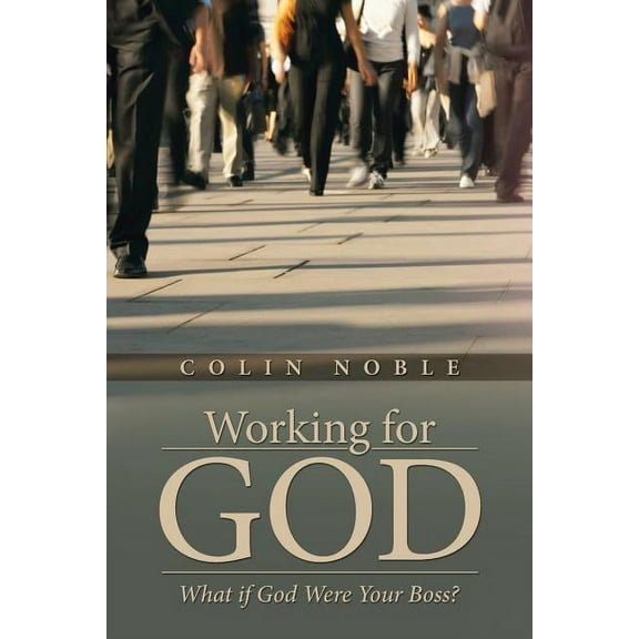 Working for God: What if God Were Your Boss?