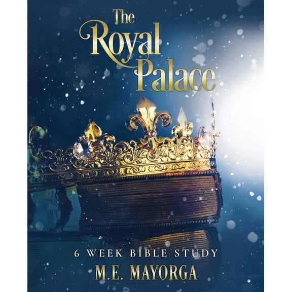 The Royal Palace - 6 Week Bible Study for Teen Girls, (Paperback)