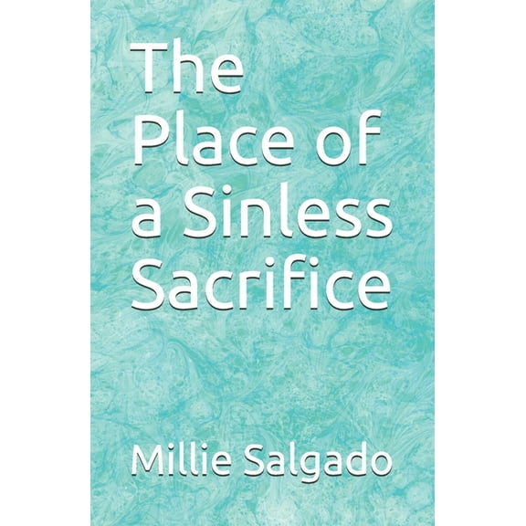 The Place of a Sinless Sacrifice (Paperback)