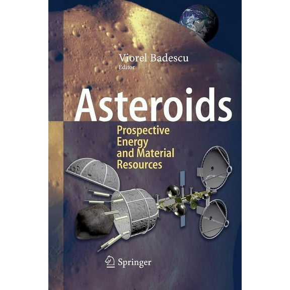 Asteroids: Prospective Energy and Material Resources, (Paperback)