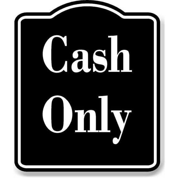 Cash Only BLACK Aluminum Composite Sign, 15"x18"