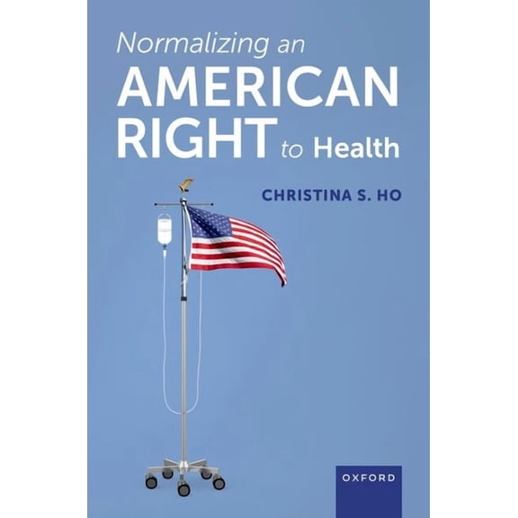 Normalizing an American Right to Health, (Hardcover)