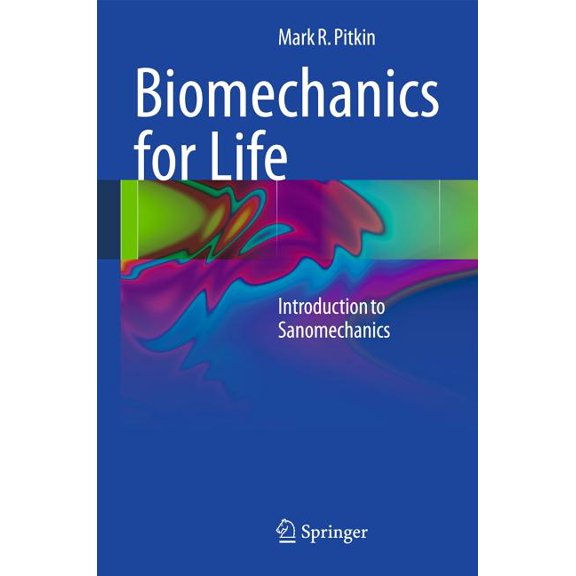 Biomechanics for Life: Introduction to Sanomechanics, (Hardcover)