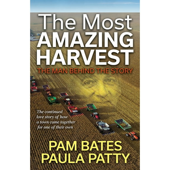 The Most Amazing Harvest: The Man Behind the Story, (Paperback)
