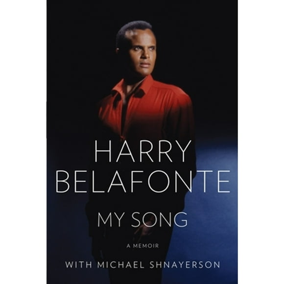 Pre-Owned My Song: A Memoir (Hardcover 9780307272263) by Harry Belafonte, Michael Shnayerson
