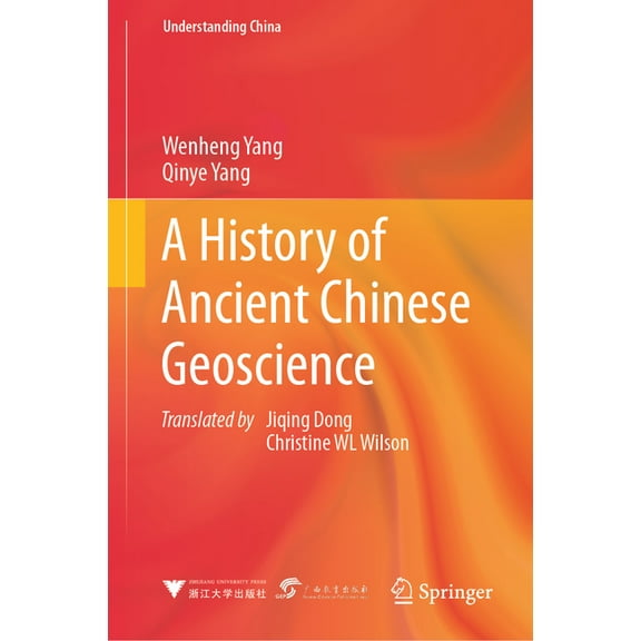 Understanding China A History of Ancient Chinese Geoscience, (Hardcover)