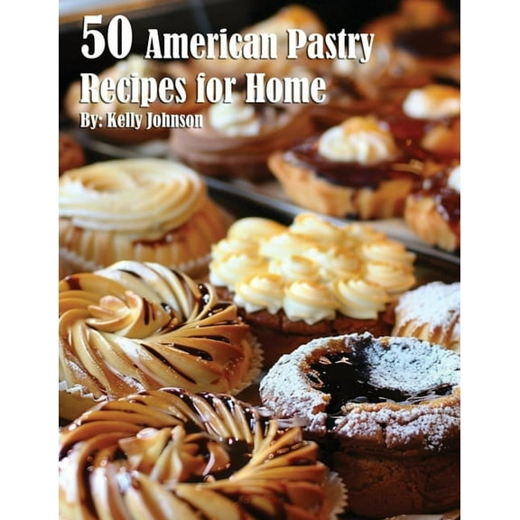 50 American Pastry Recipes for Home, (Paperback)