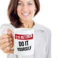 thumbnail image 4 of I'm Retired Do It Yourself Funny Retirement Coffee & Tea Gift Mug Cup For Retiring Mom, Dad, Grandpa, Grandma, Nurse, US Navy, Teacher, Army, Cop, Principal, Firefighter, Banker, Doctor & Hairdresser, 4 of 4