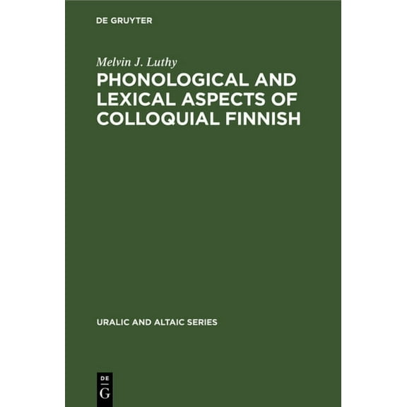 Uralic and Altaic Phonological and Lexical Aspects of Colloquial Finnish, Book 119, (Hardcover)