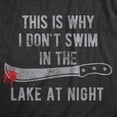 thumbnail image 2 of Mens This Is Why I Don't Swim In The Lake At Night T Shirt Funny Halloween Graphic Tee Graphic Tees, 2 of 9