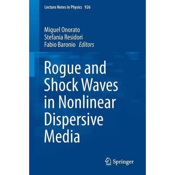 Lecture Notes in Physics Rogue and Shock Waves in Nonlinear Dispersive Media, Book 926, (Paperback)