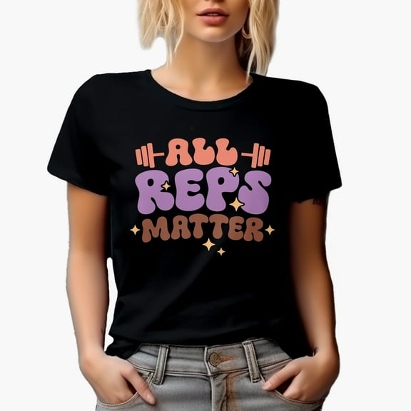 All Reps Matter, Gym or Work Out Quote Art Merch Gift, Black T-Shirt, Small