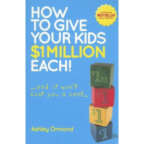 How to Give Your Kids $1 Million Each! (and It Won't Cost You a Cent), (Paperback)