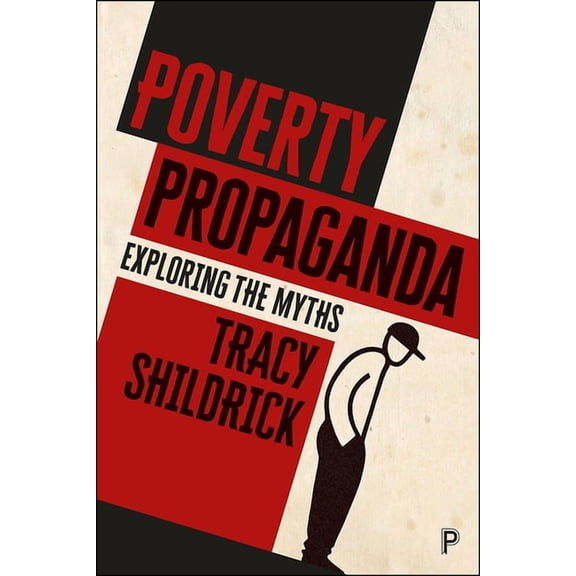 Poverty Propaganda: Exploring the Myths, (Hardcover)