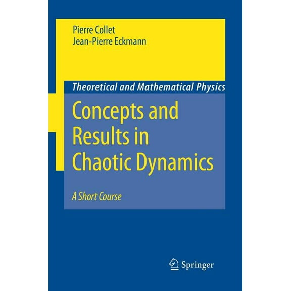 Theoretical and Mathematical Physics Concepts and Results in Chaotic Dynamics: A Short Course, (Paperback)