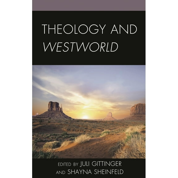 Theology, Religion, and Pop Culture Theology and Westworld, (Hardcover)