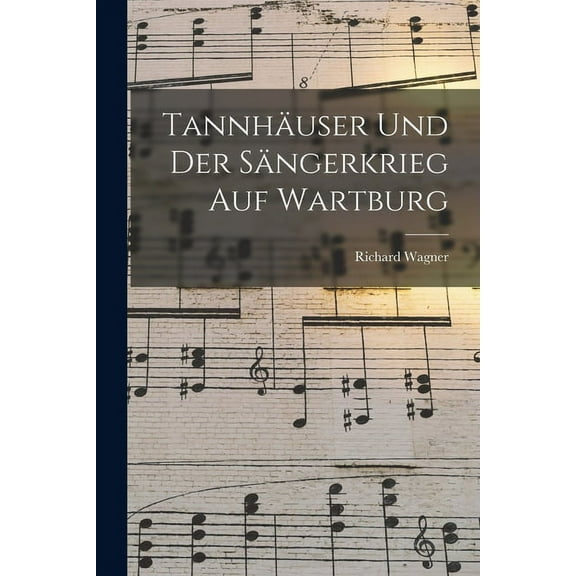 Tannhäuser und der Sängerkrieg auf Wartburg (Paperback)
