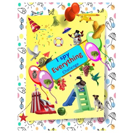 I Spy Everything Challenge: Play and learn Alphabets. Interactive Pictures Guessing Book for Kids 2-5 years. (Paperback)