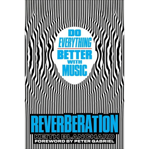 Reverberation: Do Everything Better with Music, (Hardcover)