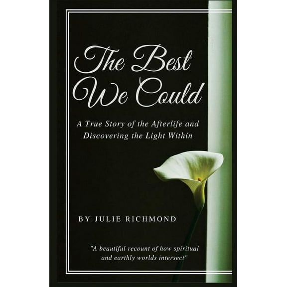 The Best We Could: A True Story of the Afterlife and Discovering the Light Within, (Paperback)