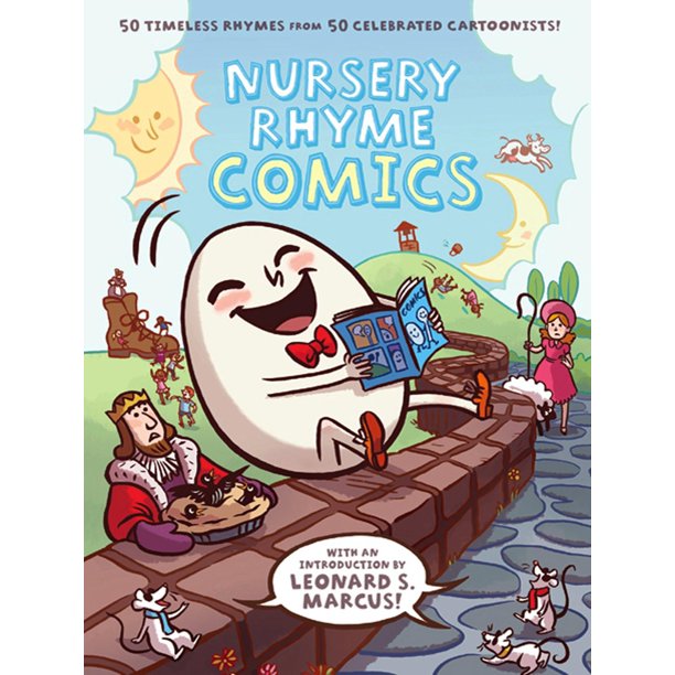 Nursery Rhyme Comics 50 Timeless Rhymes From 50 Celebrated Cartoonists Walmart Com Walmart Com