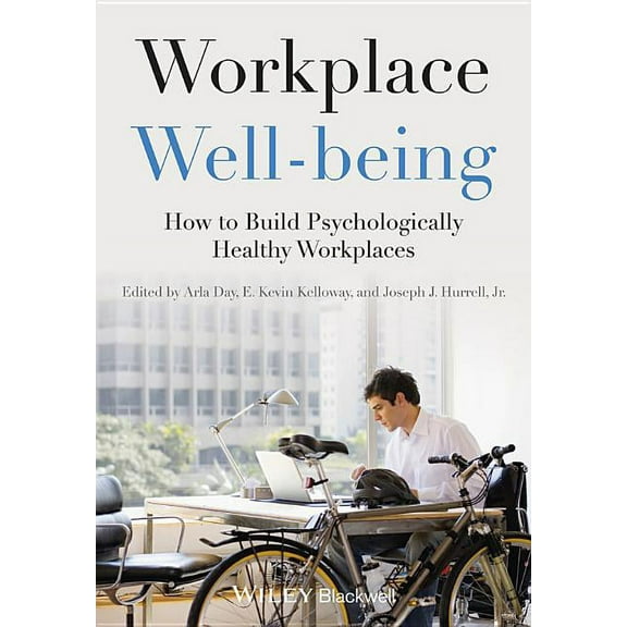 Workplace Well-Being: How to Build Psychologically Healthy Workplaces, (Paperback)