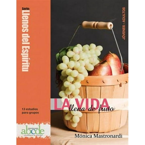 Llenos del Espíritu: La Vida Llena de Fruto (Paperback)