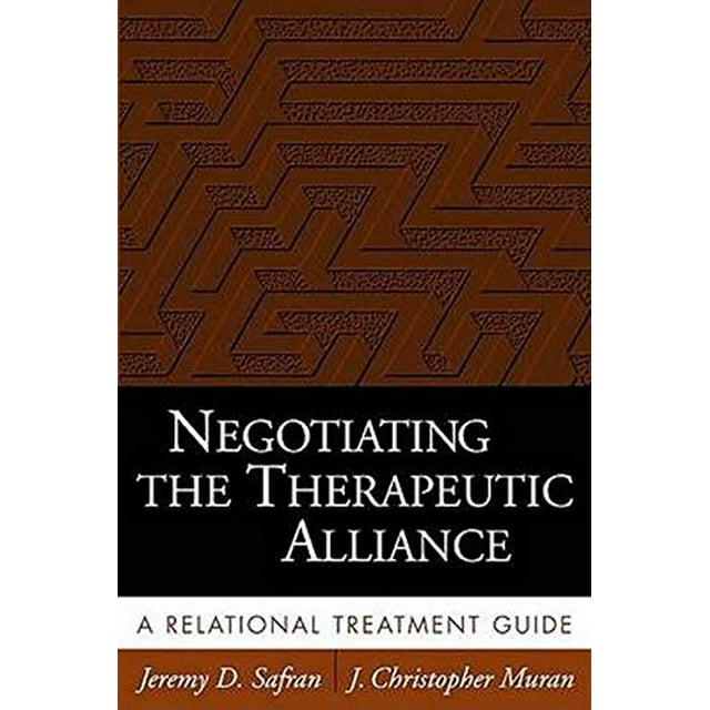 Negotiating the Therapeutic Alliance: A Relational Treatment Guide