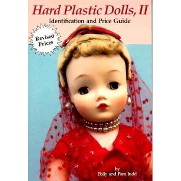 Pre-Owned Hard Plastic Dolls, II Identification and Price Guide (Paperback) 0875884210 9780875884219