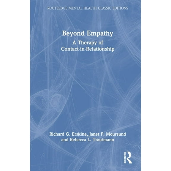 Routledge Mental Health Classic Editions Beyond Empathy: A Therapy of Contact-in-Relationship, (Hardcover)