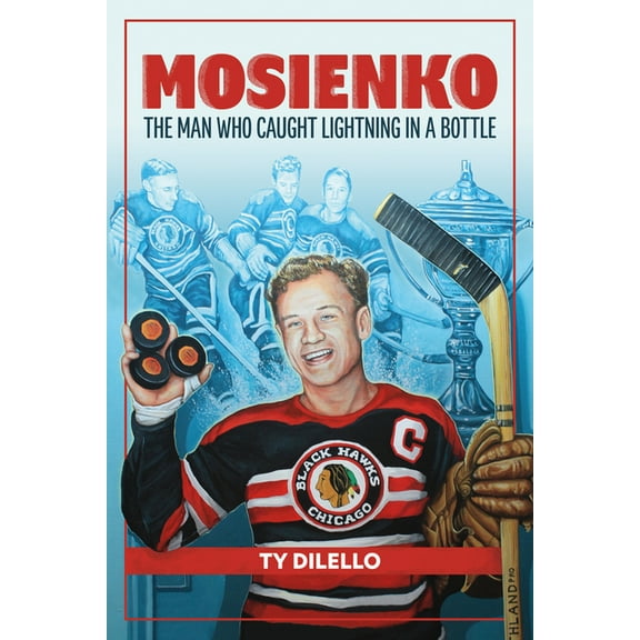 Mosienko : The Man Who Caught Lightning In A Bottle (Paperback)