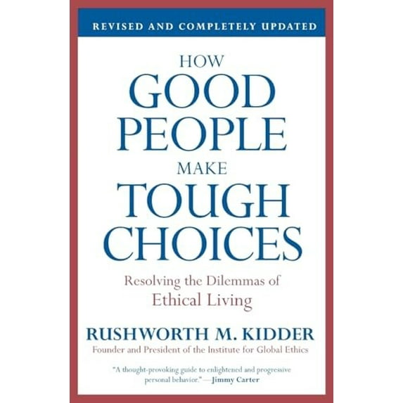 Pre-Owned How Good People Make Tough Choices: Resolving the Dilemmas of Ethical Living (Paperback) 0061743992 9780061743993