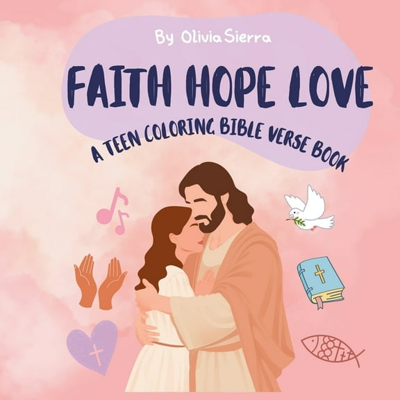 FAITH HOPE LOVE A Bible COLORING BIBLE VERSE BOOK, (Paperback)