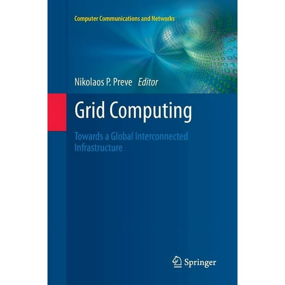 Computer Communications and Networks Grid Computing: Towards a Global Interconnected Infrastructure, (Paperback)