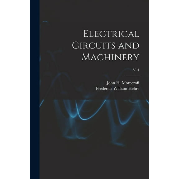 Electrical Circuits and Machinery; v. 1 (Paperback)