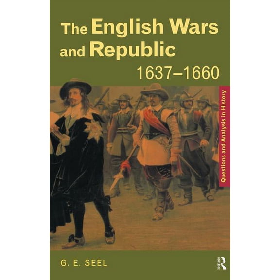 Questions and Analysis in History The English Wars and Republic, 1637-1660, (Paperback)