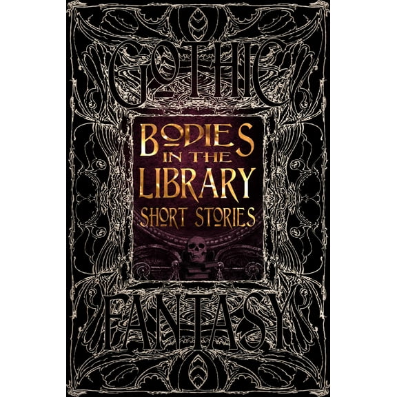 Gothic Fantasy: Bodies in the Library Short Stories (Hardcover)